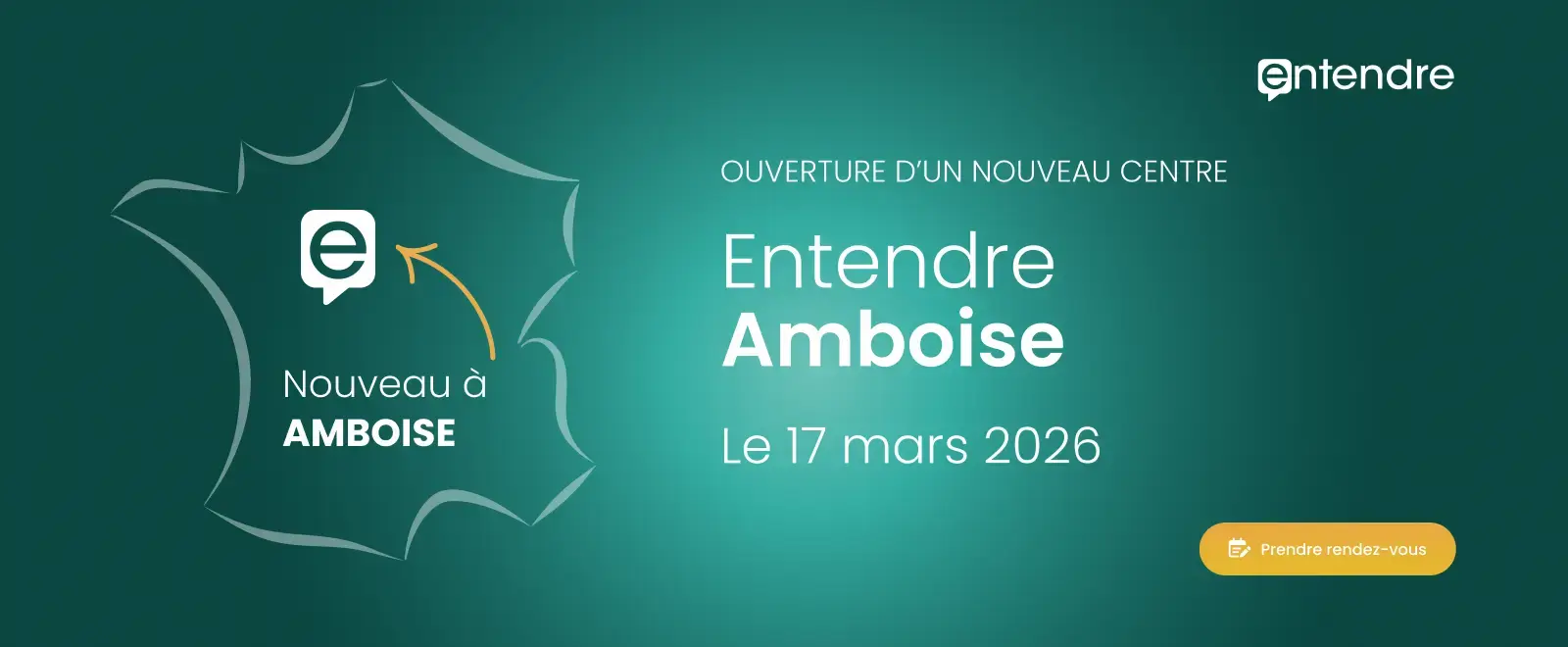 Ouverture d'un nouveau centre Entendre à Amboise le 17 mars 2026